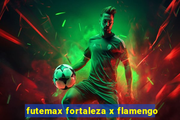 futemax fortaleza x flamengo